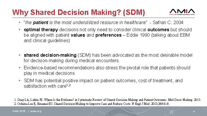 Why Shared Decision Making? (SDM) • “the patient is the most underutilized resource in