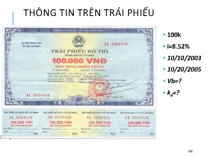 THÔNG TIN TRÊN TRÁI PHIẾU • 100 k • i=8. 52% • 10/10/2003 •