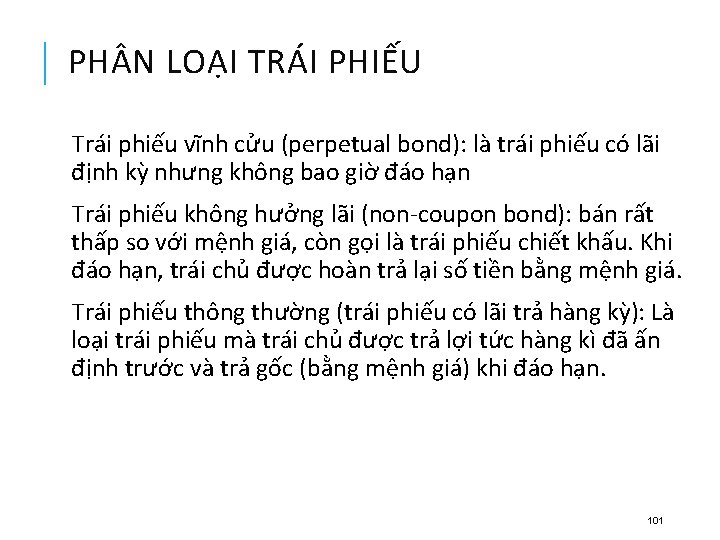 PH N LOẠI TRÁI PHIẾU Trái phiếu vĩnh cửu (perpetual bond): là trái phiếu