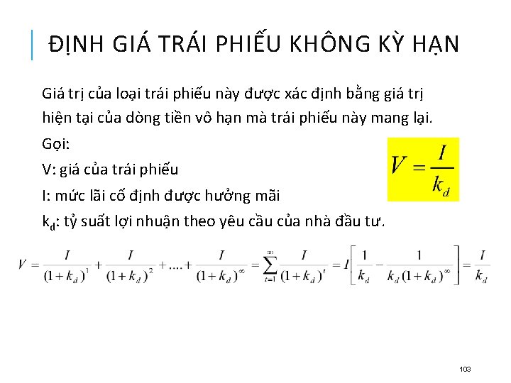 ĐỊNH GIÁ TRÁI PHIẾU KHÔNG KỲ HẠN Giá trị của loại trái phiếu này