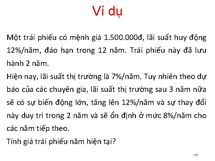 Ví dụ Một trái phiếu có mệnh giá 1. 500. 000đ, lãi suất huy