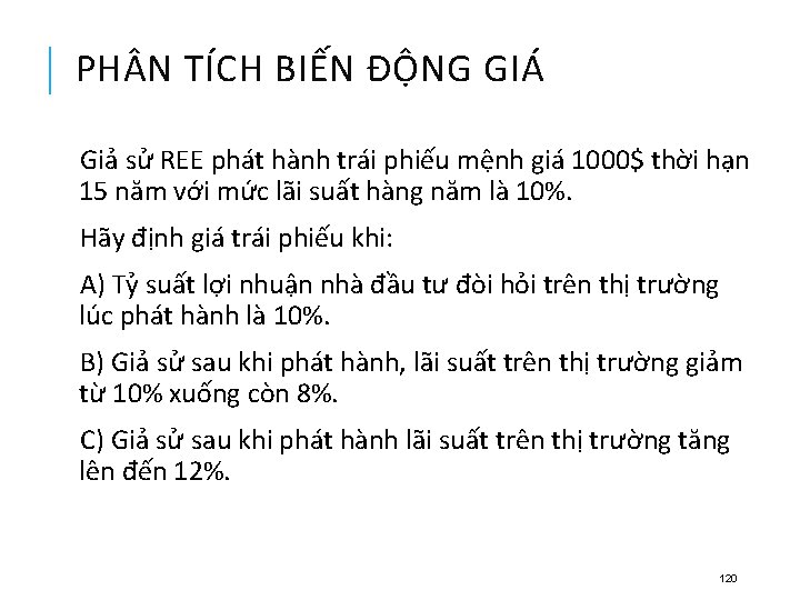 PH N TÍCH BIẾN ĐỘNG GIÁ Giả sử REE phát hành trái phiếu mệnh