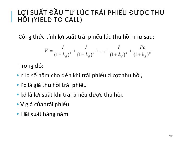 LỢI SUẤT ĐẦU TƯ LÚC TRÁI PHIẾU ĐƯỢC THU HỒI (YIELD TO CALL) Công