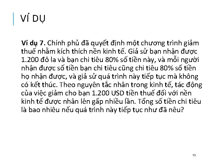 VÍ DỤ Ví dụ 7. Chính phủ đã quyết định một chương trình giảm