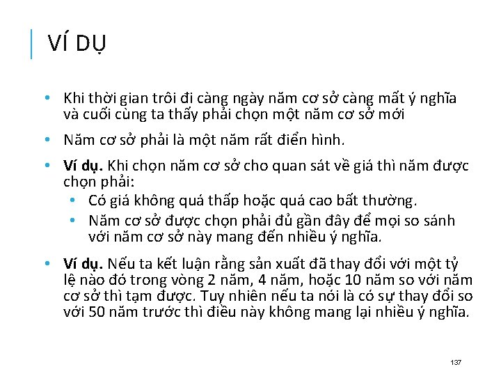 VÍ DỤ • Khi thời gian trôi đi càng ngày năm cơ sở càng