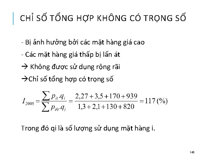 CHỈ SỐ TỔNG HỢP KHÔNG CÓ TRỌNG SỐ - Bị ảnh hưởng bởi các