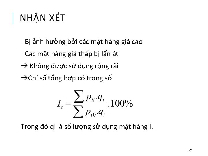 NHẬN XÉT - Bị ảnh hưởng bởi các mặt hàng giá cao - Các