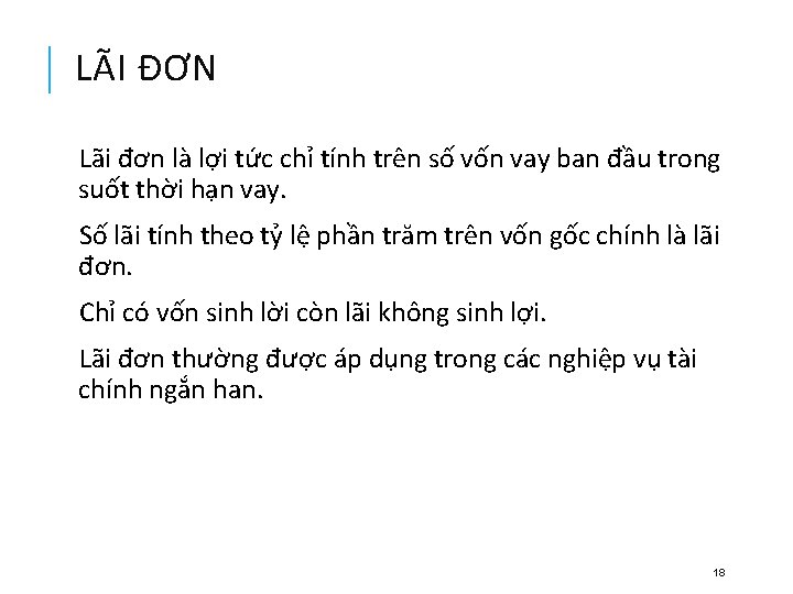 LÃI ĐƠN Lãi đơn là lợi tức chỉ tính trên số vốn vay ban