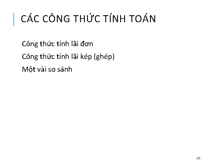 CÁC CÔNG THỨC TÍNH TOÁN Công thức tính lãi đơn Công thức tính lãi