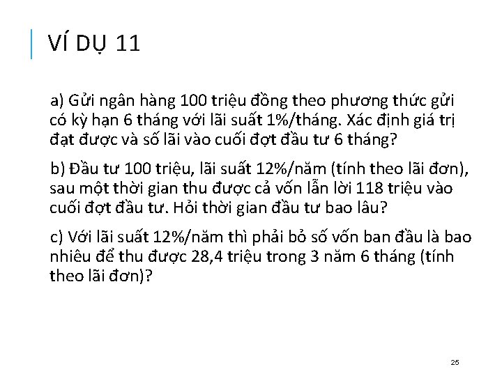 VÍ DỤ 11 a) Gửi ngân hàng 100 triệu đồng theo phương thức gửi