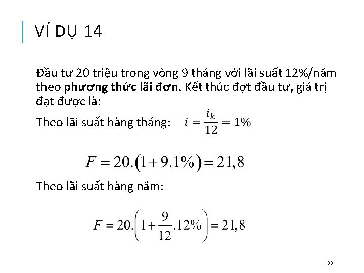 VÍ DỤ 14 Đầu tư 20 triệu trong vòng 9 tháng với lãi suất