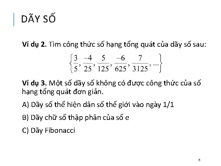 DÃY SỐ Ví dụ 2. Tìm công thức số hạng tổng quát của dãy