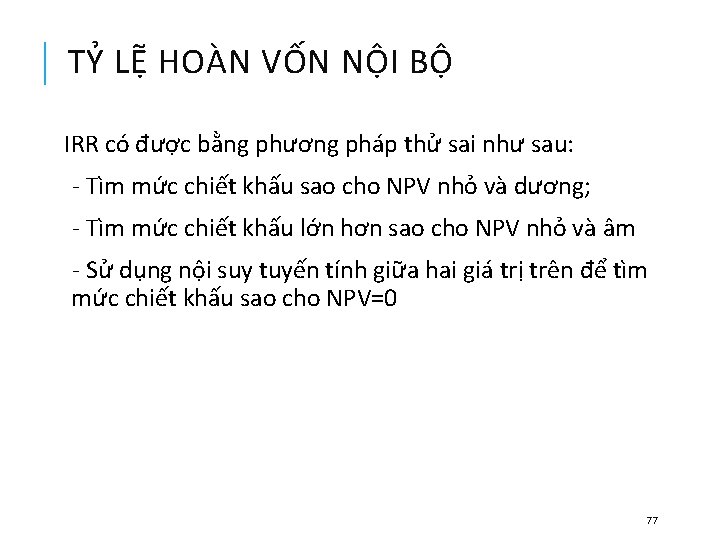 TỶ LỆ HOÀN VỐN NỘI BỘ IRR có được bằng phương pháp thử sai