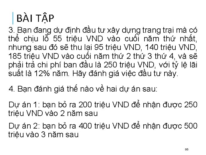 BÀI TẬP 3. Bạn đang dự định đầu tư xây dựng trang trại mà