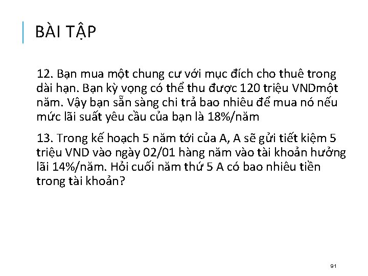 BÀI TẬP 12. Bạn mua một chung cư với mục đích cho thuê trong