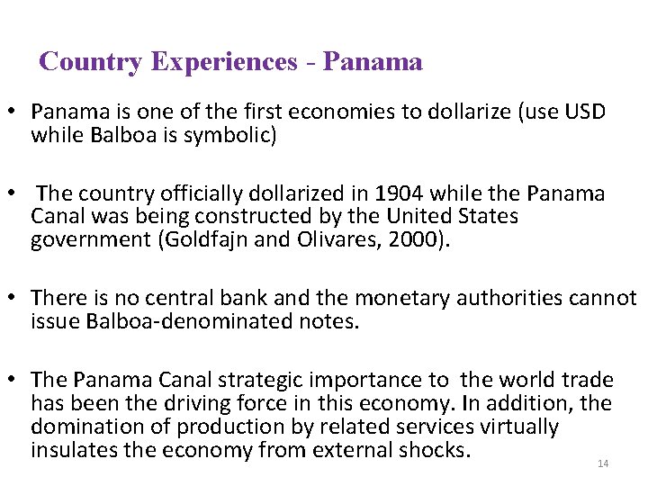 Country Experiences - Panama • Panama is one of the first economies to dollarize