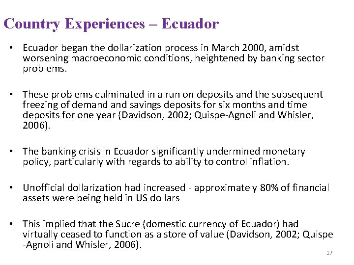 Country Experiences – Ecuador • Ecuador began the dollarization process in March 2000, amidst