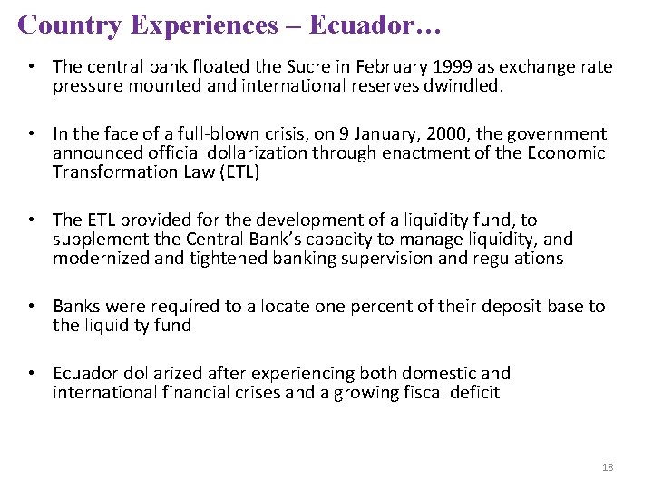 Country Experiences – Ecuador… • The central bank floated the Sucre in February 1999