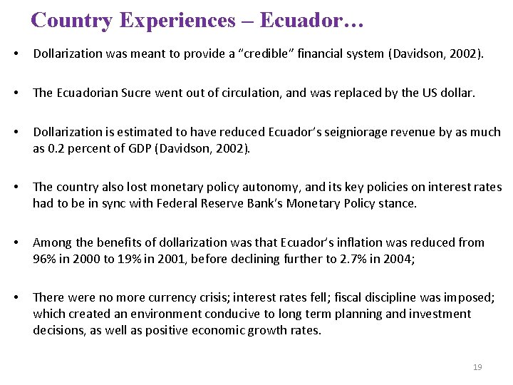 Country Experiences – Ecuador… • Dollarization was meant to provide a “credible” financial system