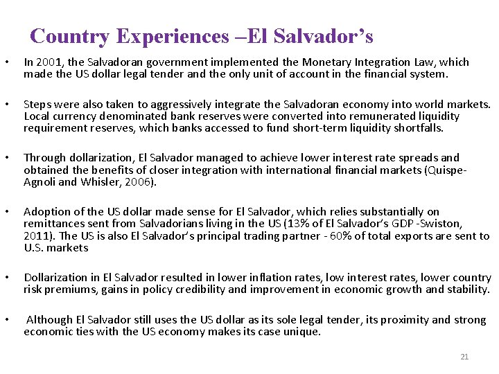 Country Experiences –El Salvador’s • In 2001, the Salvadoran government implemented the Monetary Integration