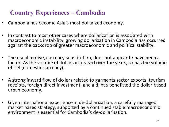 Country Experiences – Cambodia • Cambodia has become Asia’s most dollarized economy. • In