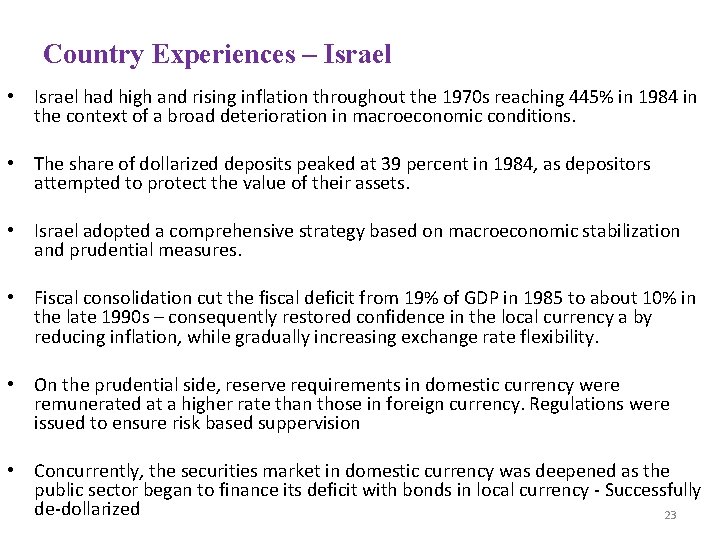 Country Experiences – Israel • Israel had high and rising inflation throughout the 1970