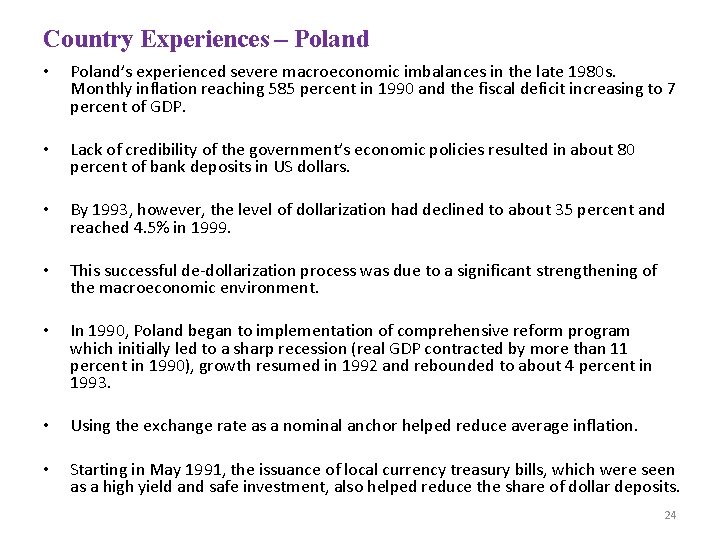 Country Experiences – Poland • Poland’s experienced severe macroeconomic imbalances in the late 1980