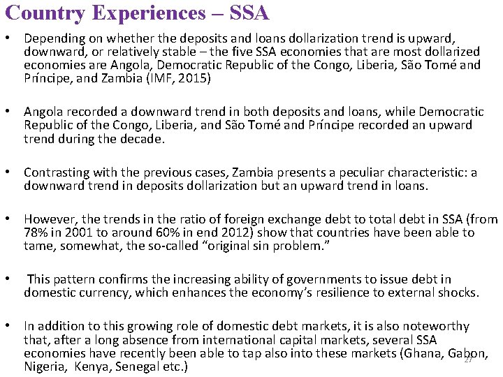 Country Experiences – SSA • Depending on whether the deposits and loans dollarization trend