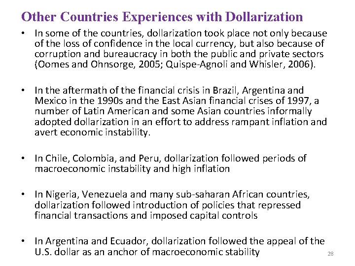 Other Countries Experiences with Dollarization • In some of the countries, dollarization took place