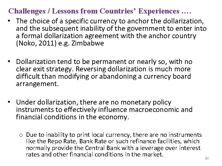 Challenges / Lessons from Countries’ Experiences …. • The choice of a specific currency