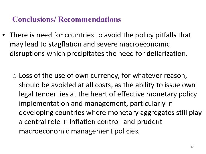 Conclusions/ Recommendations • There is need for countries to avoid the policy pitfalls that