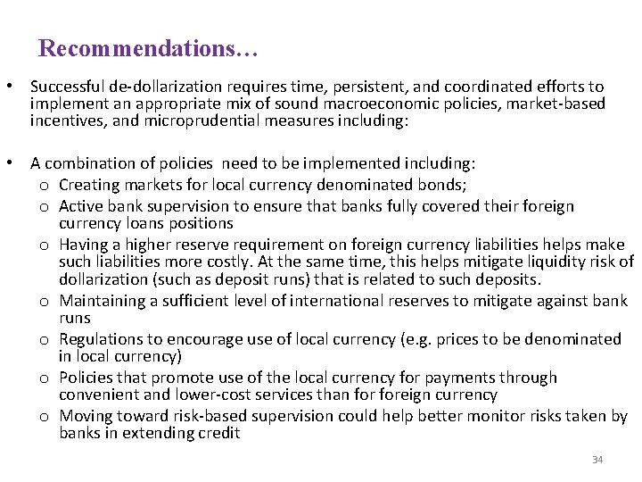 Recommendations… • Successful de-dollarization requires time, persistent, and coordinated efforts to implement an appropriate