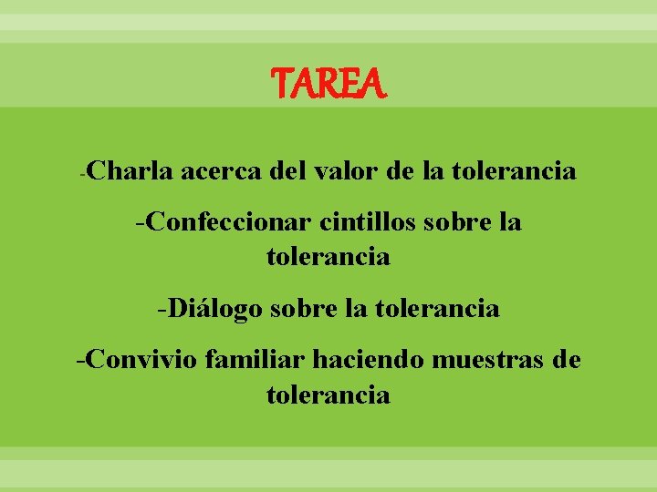 TAREA - Charla acerca del valor de la tolerancia -Confeccionar cintillos sobre la tolerancia