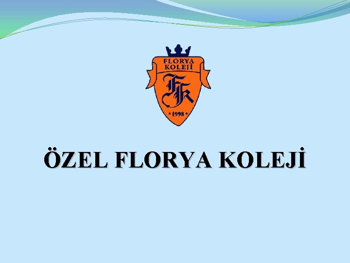 ÖZEL FLORYA KOLEJİ 