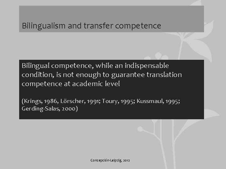 Bilingualism and transfer competence Bilingual competence, while an indispensable condition, is not enough to
