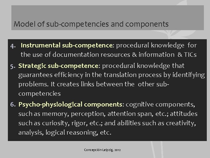 Model of sub-competencies and components 4. Instrumental sub-competence: procedural knowledge for the use of