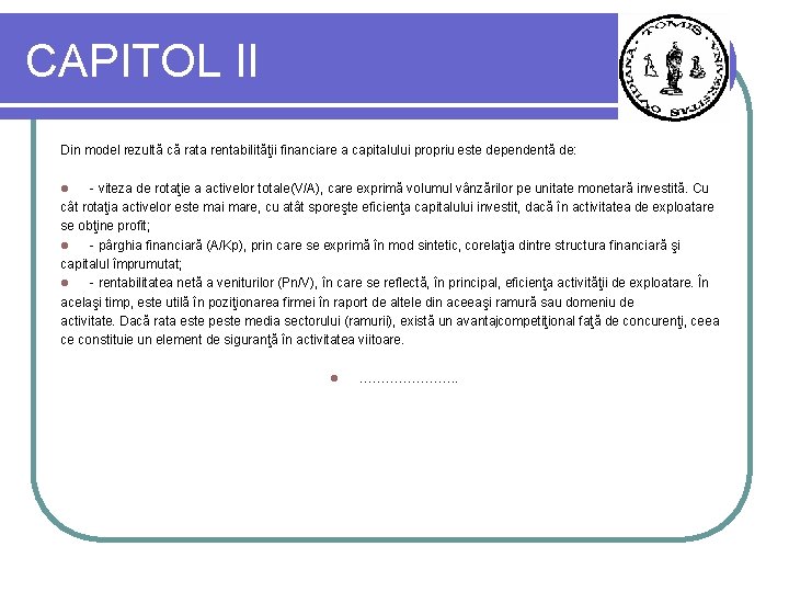 CAPITOL II Din model rezultă că rata rentabilităţii financiare a capitalului propriu este dependentă