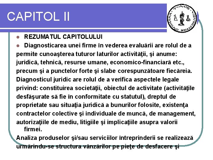 CAPITOL II REZUMATUL CAPITOLULUI l Diagnosticarea unei firme în vederea evaluării are rolul de