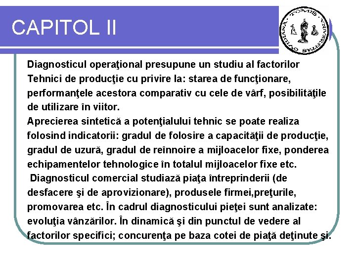 CAPITOL II Diagnosticul operaţional presupune un studiu al factorilor Tehnici de producţie cu privire