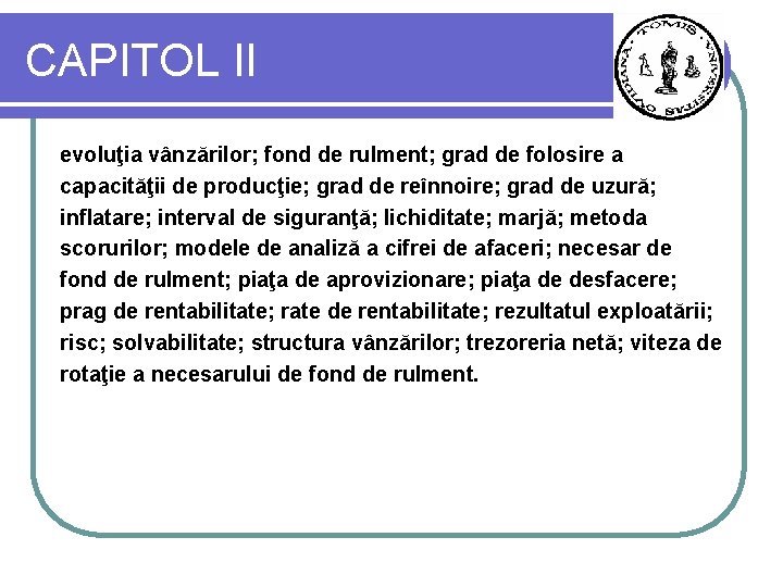 CAPITOL II evoluţia vânzărilor; fond de rulment; grad de folosire a capacităţii de producţie;