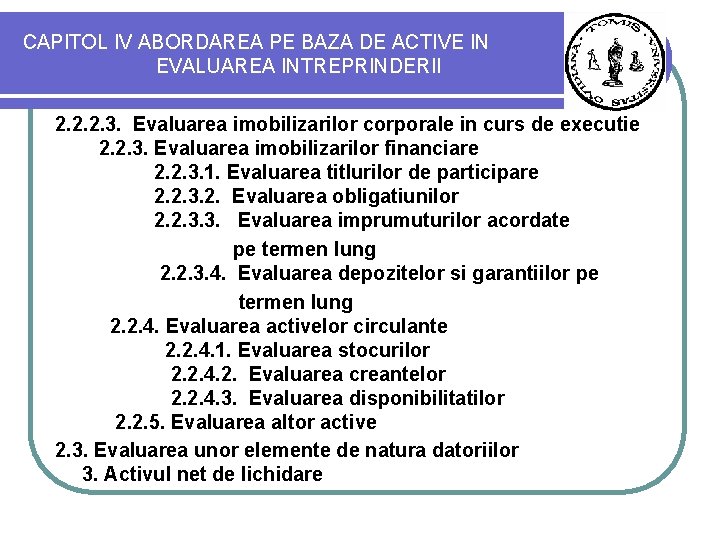 CAPITOL IV ABORDAREA PE BAZA DE ACTIVE IN EVALUAREA INTREPRINDERII 2. 2. 2. 3.