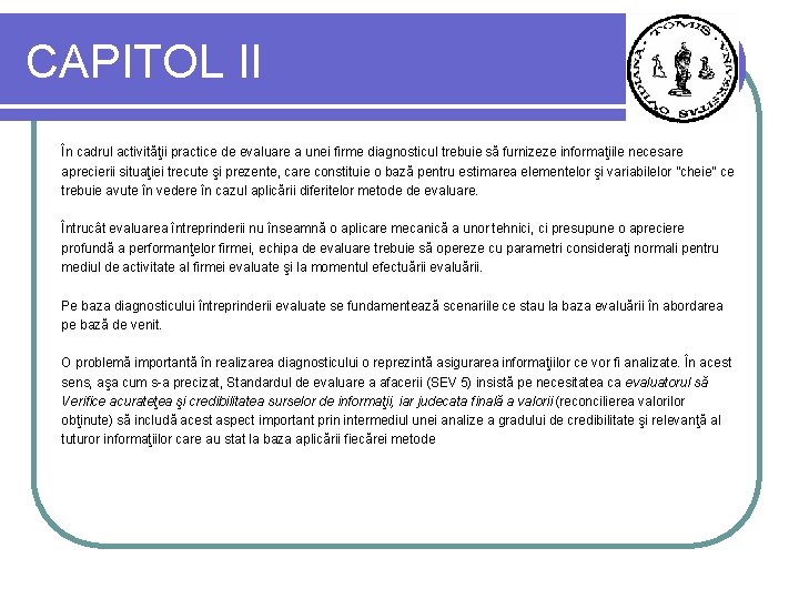 CAPITOL II În cadrul activităţii practice de evaluare a unei firme diagnosticul trebuie să