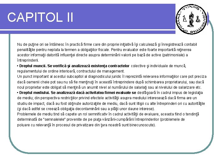 CAPITOL II Nu de puţine ori se întâlnesc în practică firme care din proprie