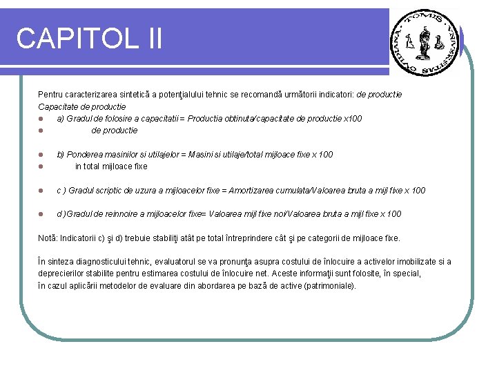 CAPITOL II Pentru caracterizarea sintetică a potenţialului tehnic se recomandă următorii indicatori: de productie