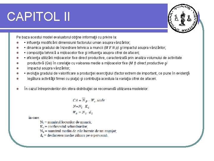 CAPITOL II Pe baza acestui model evaluatorul obţine informaţii cu privire la: l •