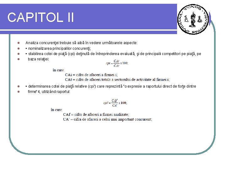 CAPITOL II l l l Analiza concurenţei trebuie să aibă în vedere următoarele aspecte: