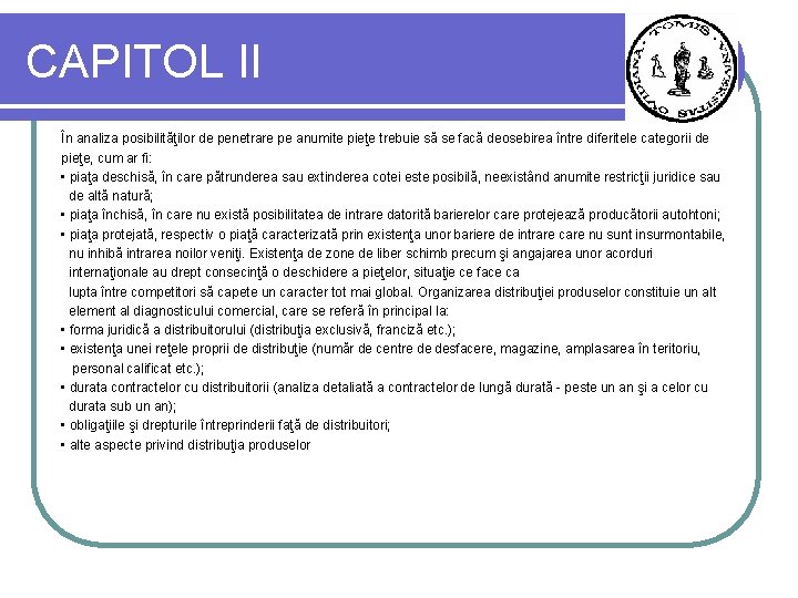 CAPITOL II În analiza posibilităţilor de penetrare pe anumite pieţe trebuie să se facă