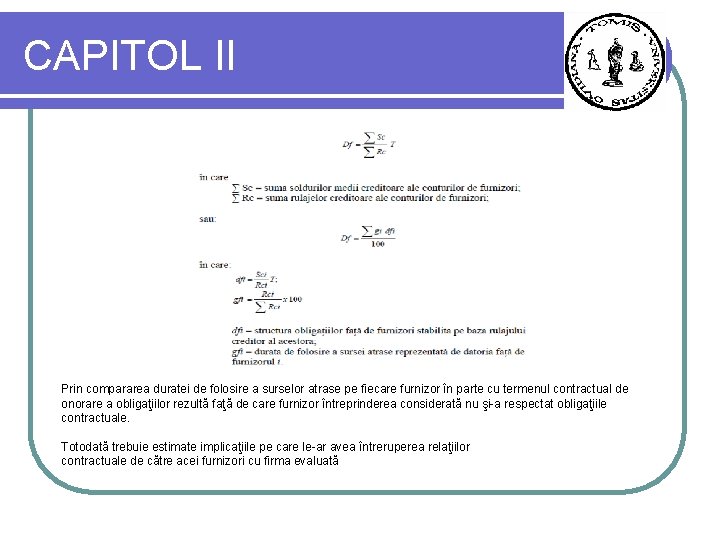 CAPITOL II Prin compararea duratei de folosire a surselor atrase pe fiecare furnizor în