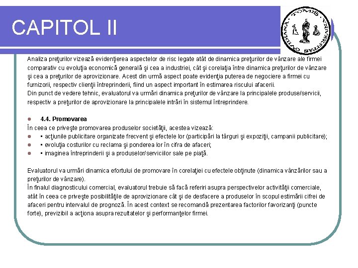 CAPITOL II Analiza preţurilor vizează evidenţierea aspectelor de risc legate atât de dinamica preţurilor