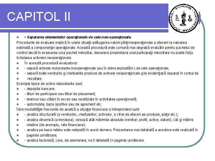 CAPITOL II • Separarea elementelor operaţionale de cele non-operaţionale. Procedurile de evaluare implică în